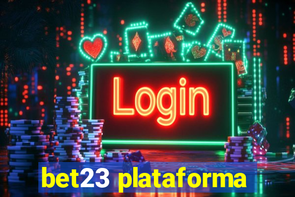bet23 plataforma